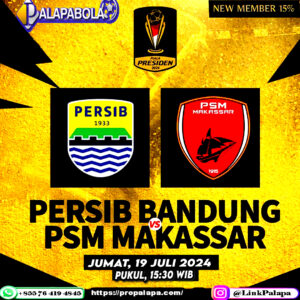 Prediksi Persib Vs PSM di Laga Pembuka Piala Presiden 2024